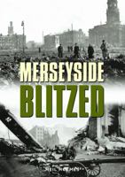 Merseyside Blitzed. Neil Holmes 0857041290 Book Cover