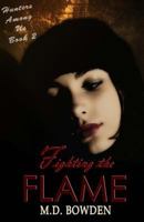 Fighting the Flame 1495944468 Book Cover