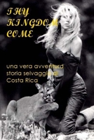 Thy Kingdom Come: Italian Edition 1511453095 Book Cover