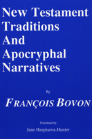 New Testament Traditions and Apocryphal Narratives (Princeton Theological Monograph Series ; 36) 1556350244 Book Cover