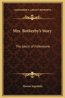 Mrs. Botherby's Story: The Leech Of Folkestone 1419135724 Book Cover