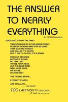 The Answer to Nearly Everything 1466913142 Book Cover