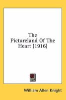 The Pictureland of the Heart 0548663726 Book Cover