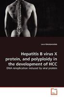 Hepatitis B virus X protein, and polyploidy in the development of HCC 3639047087 Book Cover