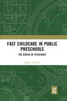 Fast Childcare in Public Preschools: The Utopia of Efficiency 1138500186 Book Cover