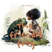 The Friendly Frog: Ofelia's Forest Adventure 1447518071 Book Cover