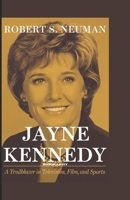 JAYNE KENNEDY BIOGRAPHY: A Trailblazer in Television, Film, and Sports B0DSV5R3S5 Book Cover