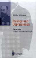 Zwange Und Depressionen: Pierre Janet Und Die Verhaltenstherapie 3642643450 Book Cover