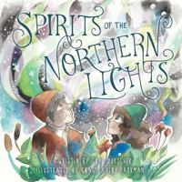 Spirits of the Northern Lights 1525532375 Book Cover