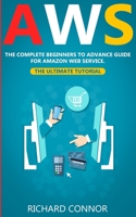 AWS: The Complete Beginner to Advanced Guide for Amazon Web Service — The Ultimate Tutorial 1671143914 Book Cover