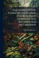 Taschenbuch Der Flora Deutschlands Zum Bequemen Gebrauch Auf Botanischen Excursionen... 1276260474 Book Cover