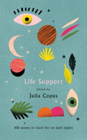 Life Support: 100 Poems to Reach for on Dark Nights 1788542843 Book Cover