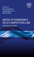 Abuse of Dominance in Eu Competition Law: Emerging Trends 1785367617 Book Cover