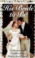 His Bride To Be (Zebra Regency Romance) 0821766104 Book Cover