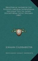 Bibliothecae Sanskritae Sive Recensus Librorum Sanskritorum Hucusque Typis Vel Lapide Exscriptorum Critici Specimen (1847) 1144262119 Book Cover