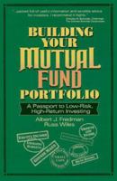 Building Your Mutual Fund Portfolio: A Passport to Low-Risk, High-Return Investing 0793112346 Book Cover