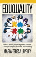 Eduquality: Human Centered Quality Management in Education. A Model for Deployment, Assessment and Sustainability 1641134879 Book Cover