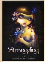 Strangeling: The Art of Jasmine Becket-Griffith 1572817658 Book Cover