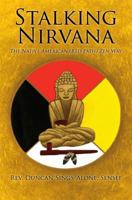 Stalking Nirvana: The Native American (Red Path) Zen Way 1929590202 Book Cover