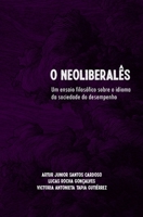 O Neoliberalês: um ensaio filosófico sobre o idioma do desempenho 6500454316 Book Cover
