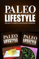 Paleo Lifestyle - Holiday Favorites and Snacks Cookbook: Modern Caveman CookBook for Grain Free, Low Carb, Sugar Free, Detox Lifestyle 1499655290 Book Cover