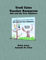 Troll Tales Teacher Resources: Moe and the Tree Climbers 1956277420 Book Cover