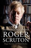 Conversations with Roger Scruton 147291709X Book Cover