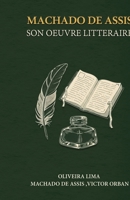 Machado de Assis, Son Oeuvre Littéraire 1636524893 Book Cover