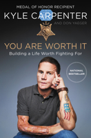 You Are Worth It: Building a Life Worth Fighting For 006289854X Book Cover