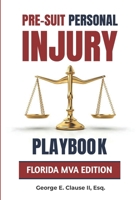 Pre-Suit Personal Injury Playbook: Florida MVA Edition B0FS7D997T Book Cover