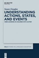 Understanding Actions, States, and Events: Verb Learning in Children with Autism 1614510946 Book Cover