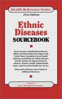 Ethnic Diseases Sourcebook: Basic Consumer Health Information for Ethnic and Racial Minority Groups in the United States, Including General Health Indicators ... (Health Reference Series (Unnumbered). 0780803361 Book Cover