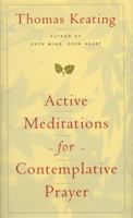Active Meditations for Contemplative Prayer 0826410618 Book Cover
