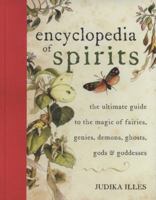 Encyclopedia of Spirits: The Ultimate Guide to the Magic of Saints, Angels, Fairies, Demons, and Ghosts 0061350249 Book Cover