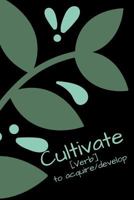 My Focus Word Journal: Cultivate: Yearly Focus Word Journal with Prompts and Motivational Quotes 1798018292 Book Cover