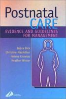 Postnatal Care: Evidence and Guidelines for Management 0443064911 Book Cover