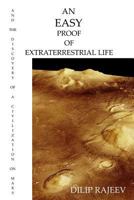An Easy Proof Of Extreterrestrial Life: And The Discovery Of A Civilization On Mars 1547234539 Book Cover