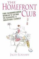 Homefront Club: The Hardheaded Woman's Guide to Raising a Military Family 1591142288 Book Cover