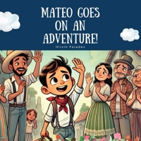 Mateo Goes On An Adventure! B0DLVBLY7H Book Cover