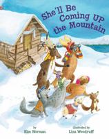 She'll Be Coming Up the Mountain 1454916109 Book Cover