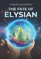 The Fate of Elysian B0C47LFXRH Book Cover