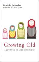 Growing Old: A Journey of Self-Discovery 0415545668 Book Cover