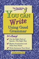 You Can Write Using Good Grammar (You Can Write) 0766020843 Book Cover
