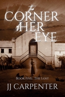 The Lost: The Corner of Her Eye: Book Five 1764541308 Book Cover