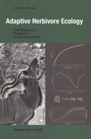 Adaptive Herbivore Ecology: Student Edition:  From Resources to Populations in Variable Environments 1868144275 Book Cover