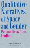 Qualitative Narratives of Space and Gender: Perspectives from India 9361317563 Book Cover