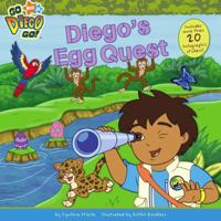 Diego's Egg Quest (Go, Diego, Go!) 1416927514 Book Cover