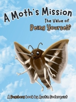 Moth's Mission : The Value of Being Yourself 1960716050 Book Cover