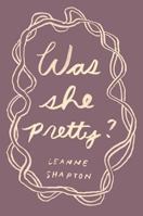 Was She Pretty? 1770462279 Book Cover