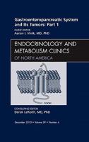 Gastroenteropancreatic System and Its Tumors: Part I, an Issue of Endocrinology and Metabolism Clinics of North America, 39 1437724477 Book Cover